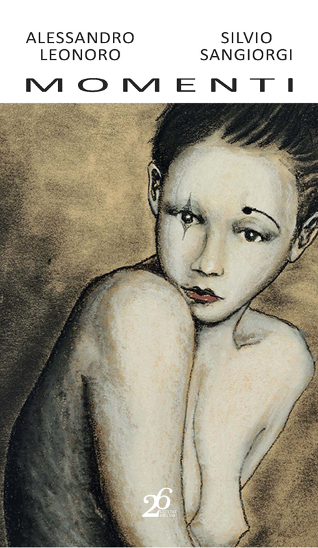 Libro di poesie Momenti di Alessandro Leonoro e Silvio Sangiorgi edito da 26 Lettere