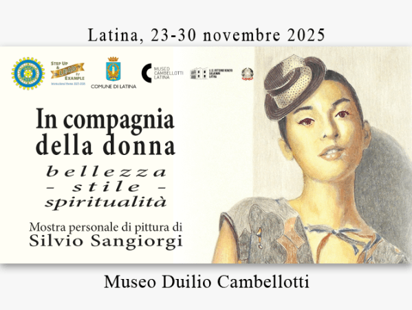 “In compagnia della donna: bellezza, stile, spiritualità”, mostra personale di pittura di Silvio Sangiorgi, Museo Duilio Cambellotti di Latina