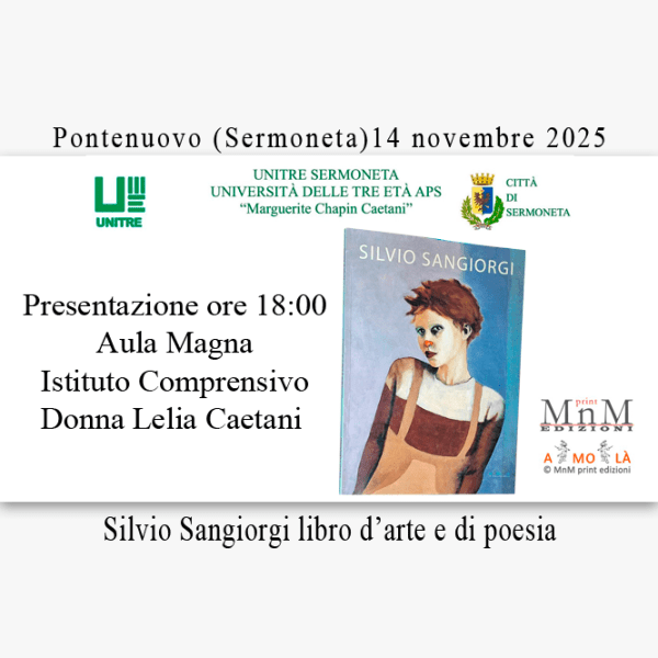 “Silvio Sangiorgi libro d’arte e di poesia”, Amolà & MnM print edizioni – UNITRE Sermoneta – Università delle tre età APS