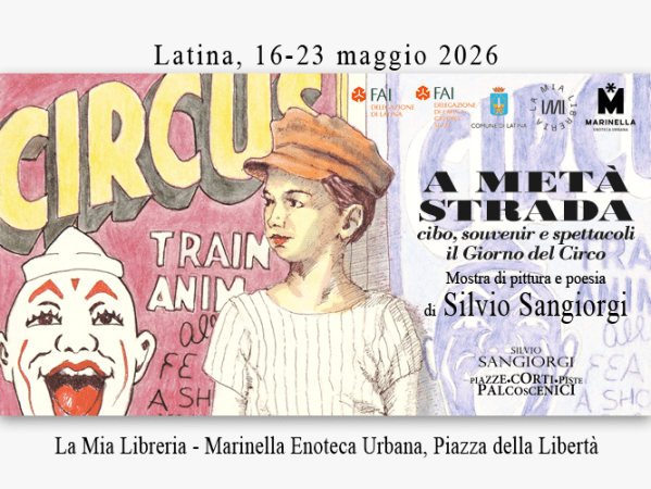 “A METÀ STRADA: cibo, souvenir e spettacoli il Giorno del Circo”, mostra di pittura e poesia di Silvio Sangiorgi