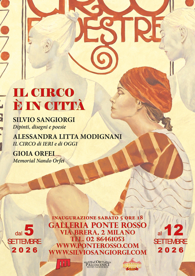 Mostra personale di pittura e poesia di Silvio Sangiorgi: Il circo è in città. Galleria Ponte Rosso, Brera, 5-12 settembre 2026