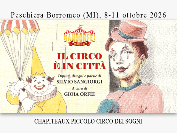 IL CIRCO È IN CITTÀ. Dipinti, disegni e poesie di Silvio Sangiorgi, chapiteaux Piccolo Circo dei Sogni, Memorial Nando Orfei 2026