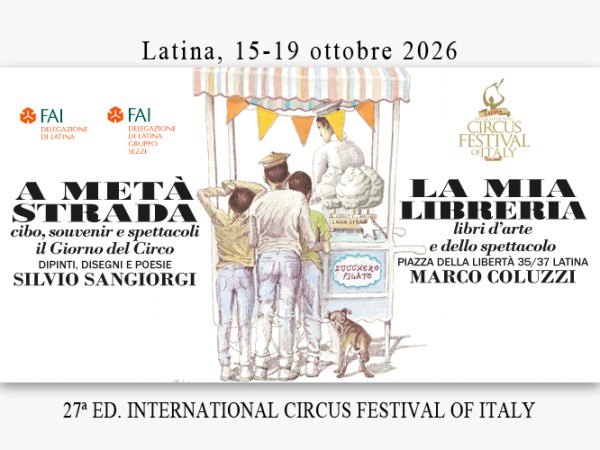 “A METÀ STRADA: cibo, souvenir e spettavoli il Giorno del Circo” di Silvio Sangiorgi. Foyer della 27ª edizione del Festival Internazionale del Circo d’Italia