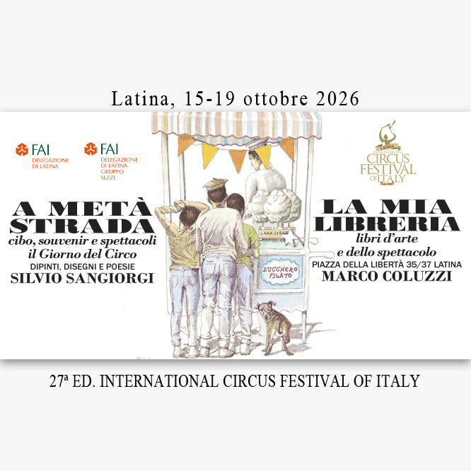“A METÀ STRADA: cibo, souvenir e spettavoli il Giorno del Circo” di Silvio Sangiorgi. Foyer della 27ª edizione del Festival Internazionale del Circo d’Italia